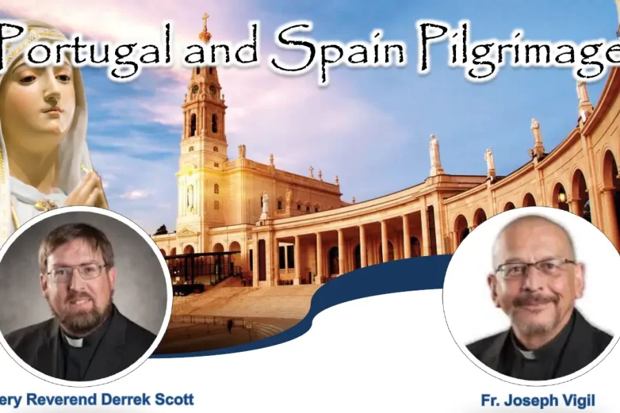 Join Very Rev. Derrek Scott and Fr. Joseph Vigil on a Pilgrimage in Portugal and Spain June 08 -18, 2026 From Denver, CO (DEN)