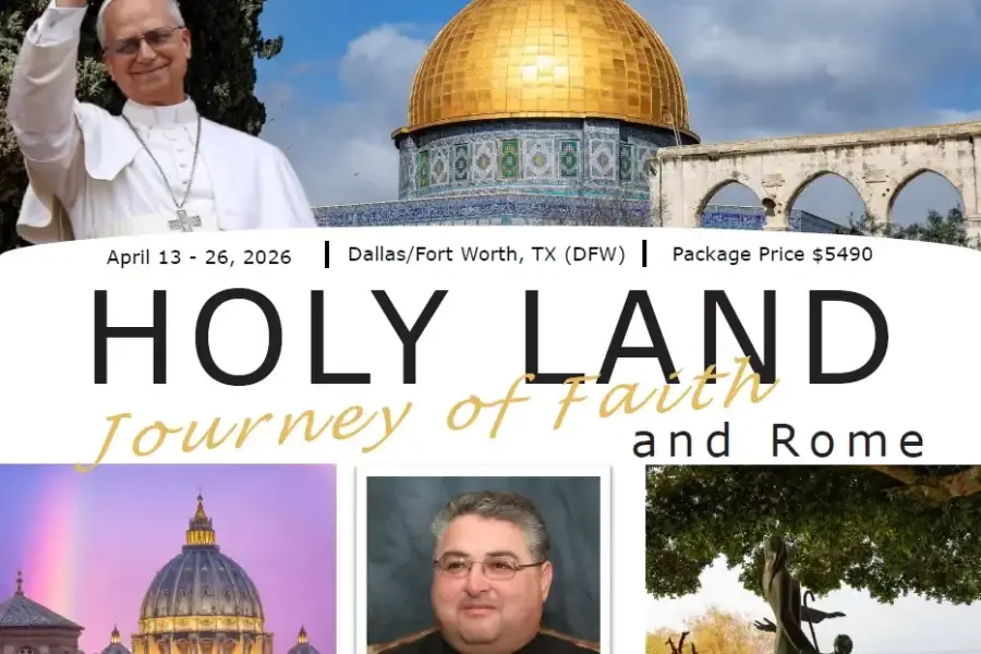 Join Fr. Michael Rodriguez on an 14 Days In the Holy Land and Rome from Dallas Fort Worth, TX (DFW) April, 13 – 26 2026